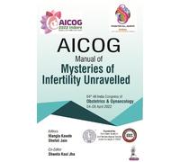 Mangla Kawade Shefali Jain Sh AICOG Manual of Mysteries of Infertili (Tascabile)