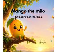 Mango the milo: Fun story and colouring book for kids