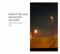 Manhattan Jazz Orchestra - Bach 2000 [Ltd. Reissue]