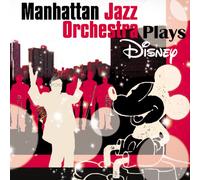 MANHATTAN JAZZ ORCHESTRA - PLAYS DISNEY - MANHATTAN JAZZ