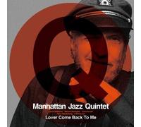 Manhattan Jazz Quintet - Lover Come Back To Me