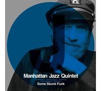 Manhattan Jazz Quintet - Some Skunk Funk