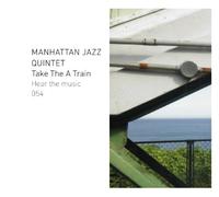 Manhattan Jazz Quintet - Take the a Train [Ltd. Edition]