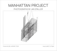 Manhattan project. Photographs by Jan Staller. Ediz. inglese e francese