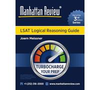 Manhattan Review LSAT Logical Reasoning Guide [3rd Edition]: Turbocharge Your Prep