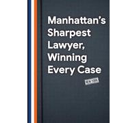 Manhattan’s Sharpest Lawyer, Winning Every Case: 6 x 9 College Ruled Notebook - Funny Lined Journal for Notes, Numbers, and Gotham Grit, Perfect NYC Office Gift