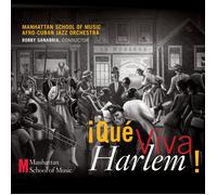 MANHATTAN SCHOOL OF MUSIC AFRO-CUBAN JAZZ ORCHESTRA Que Viva Harlem (CD)