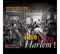 MANHATTAN SCHOOL OF MUSIC AFRO-CUBAN JAZZ ORCHESTRA Que Viva Harlem (CD)
