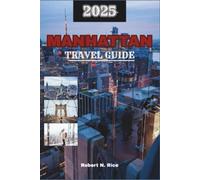 MANHATTAN TRAVEL GUIDE 2025