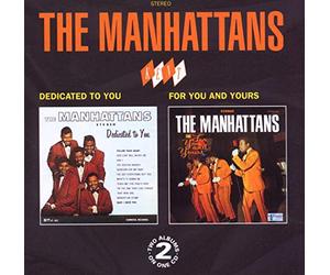 Manhattans - Dedicated to You/For You & Yours