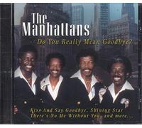 Manhattans - Do You Really Mean Goodbye