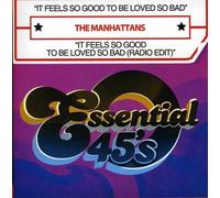 Manhattans - It Feels So Good to Be Loved So Bad/It Feels So Go