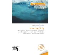 Manhauling: McClintock Arctic Expedition, Franklin's Lost Expedition, Heroic Age of Antarctic Exploration, Beardmore Glacier