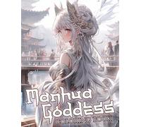 Manhua Goddess Coloring Book: Celestial Coloring Pages Featuring Manhua Characters Artwork for Mindful Calm & Anxiety Relief