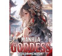 Manhua Goddess Coloring Book: Divine Manhua Beauty Coloring Pages and Gorgeous Designs, Relaxation For Teens And Adults