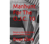 Manhunt For The O.J.C. 10: Based on the 2025 Orleans Justice Center escape