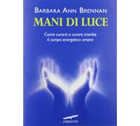 LIBRO MANI DI LUCE BARBARA ANN BRENNAN
