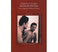 Mani di pietra. Vita e la leggenda di Roberto Durán