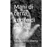 Mani di terra, cuore di pane