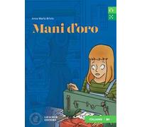 Mani d'oro. Letture graduate di italiano per stranieri. Livello B1