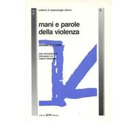 Mani e parole della violenza