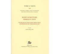 Mani e scritture simboli e testi. Ricerche su fonti documentarie ed epigrafiche