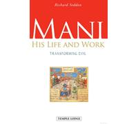 Mani: His Life and Work, Transforming Evil