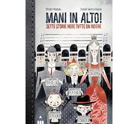 Mani in alto! Sette storie nere tutte da ridere
