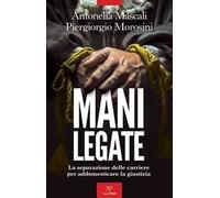 Mani legate. La separazione delle carriere per addomesticare la giustizia