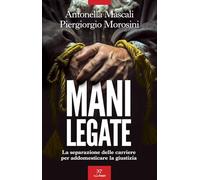 Mani legate. La separazione delle carriere per addomesticare la giustizia