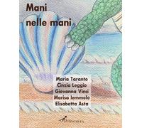 Mani nelle mani. Ediz. illustrata