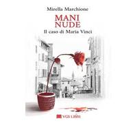 Mani nude. Il caso di Maria Vinci