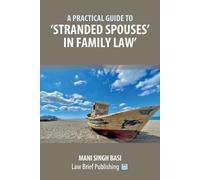 Mani Singh Basi A Practical Guide to 'Stranded Spouses' in Family La (Tascabile)