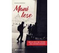 Mani tese. Nella voce dei poveri una lezione d'amore