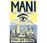 Mani: Travels in the Southern Peloponnese [Lingua Inglese]