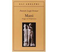 Mani. Viaggi nel Peloponneso [Misc. Supplies] [Jun 07, 2006] Fermor, Patrick Lei