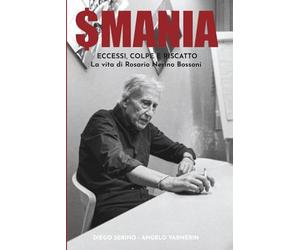 $MANIA: Eccessi, colpe e riscatto: La vita di Rosario Nerino Bossoni