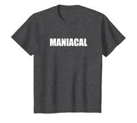 Maniacal - Tipografia di Parole Divertenti Maglietta, Bambini, Grigio Scuro, 3 Anni