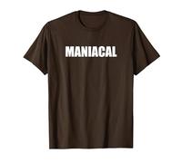 Maniacal - Tipografia di Parole Divertenti Maglietta, Uomo, Marrone, S