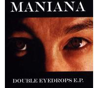Maniana - Double Eyedrops Ep