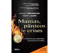 Manias, Pânicos e Crises. Uma História das Crises Financeiras (Em Portuguese do Brasil)