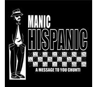 Manic Hispanic – A Message To You Chunti