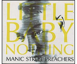 Manic Street Preachers - Little Baby Nothing