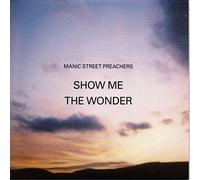 Manic Street Preachers - Show Me The Wonder
