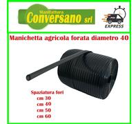 MANICHETTA AGRICOLA forata polietilene mt 500 diametro 40mm Passo 30-40-50-60cm.