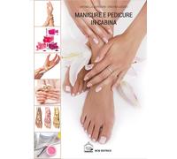 Manicure e pedicure in cabina. Nuova ediz. - Lucenti Cristina, Zaffaroni A...