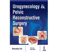 Manidip Pal Urogynecology & Pelvic Reconstructive Surgery (Copertina rigida)