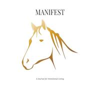 MANIFEST: A Daily Lined Journal for Intentional Living: 365 Page Notebook for Women & Men focused on Mindfulness, Goal Setting, Reflection & Personal Growth