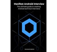 Manifest Android Interview: The ultimate guide to cracking Android technical interviews