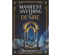 Manifest Anything You Desire